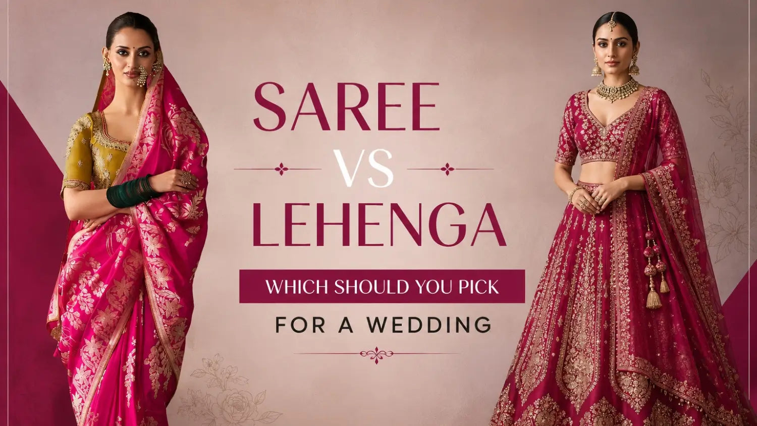 Saree vs Lehenga Which One Should You Pick for a Wedding